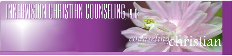 Innervision Christian Counseling :: Offering groups and professional counseling specializing in anxiety, marriage, parenting, divorce, anger management, substance abuse, and self esteem.